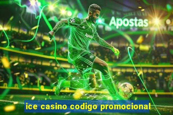 ice casino codigo promocional